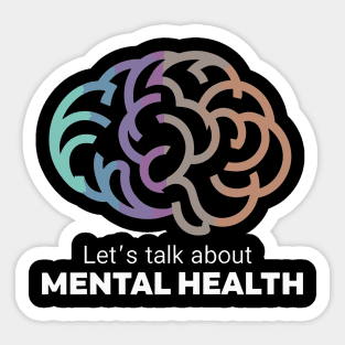 Lets Talk About Mental Health. Sticker